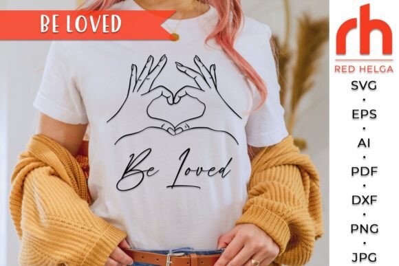 Be Loved SVG, Valentine Shirt Cut File