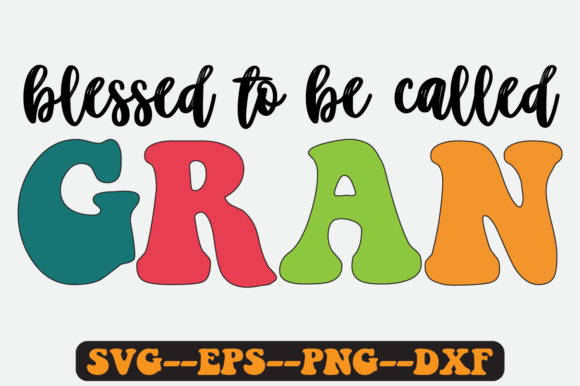 Blessed to Be Called Gran Retro Svg