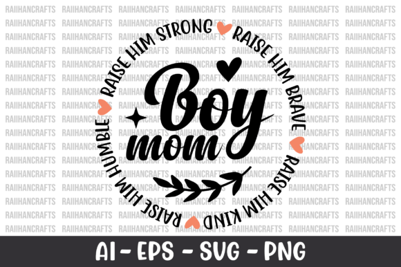 Boy Mom Raise Strong Brave Kind Humble