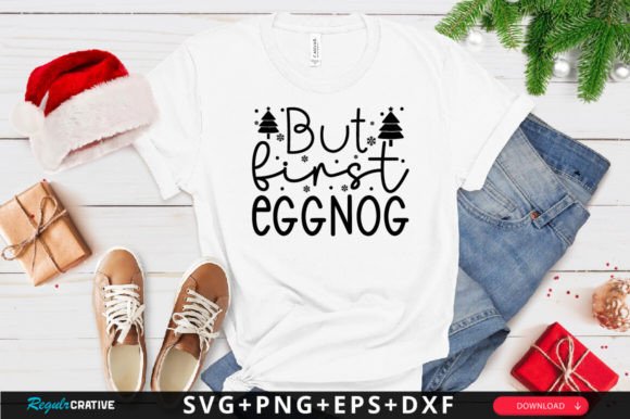 But First Eggnog SVG Design