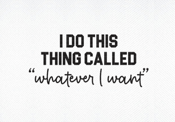 Do This Thing Called Whatever I Want Svg