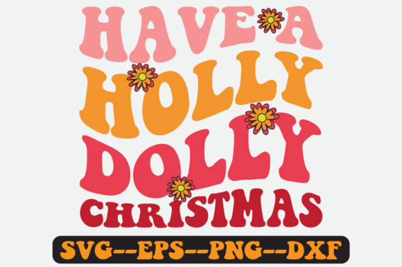Have a Holly Dolly Christmas Retro Svg