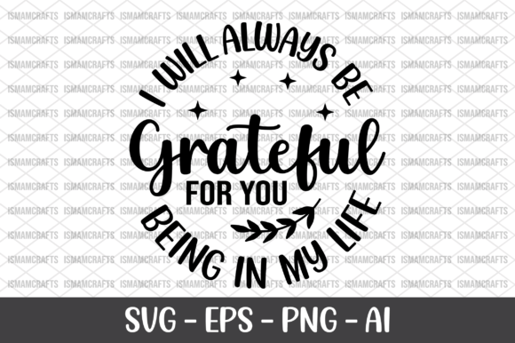 I Will Always Be Grateful for You Being