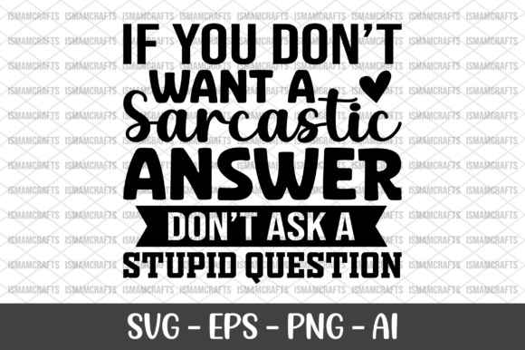 If You Don't Want a Sarcastic Answer