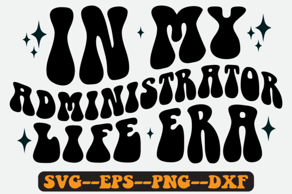 In My Administrator Life Era Retro Svg