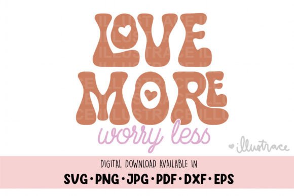 Love More Worry Less Png
