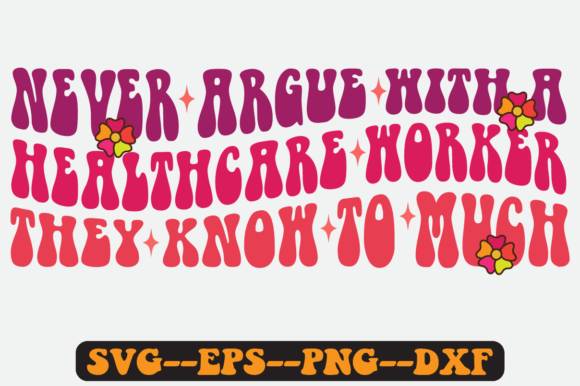 Never Argue with a Healthcare Retro Svg