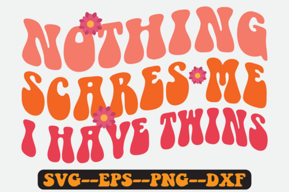 Nothing Scares Me Quote Retro Svg Design