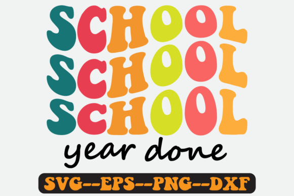 School Year Done Quote Retro Svg Design