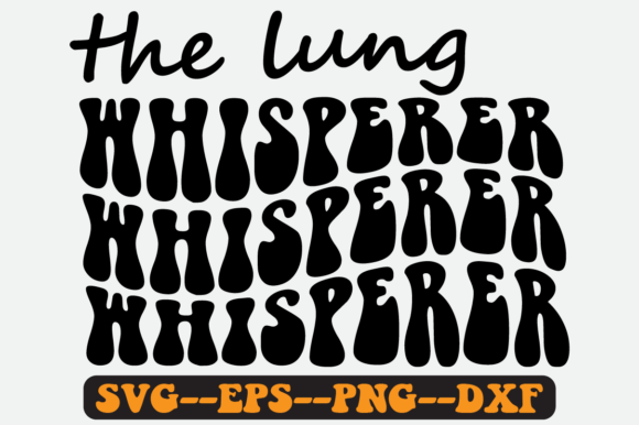 The Lung Whisperer Quote Retro Svg