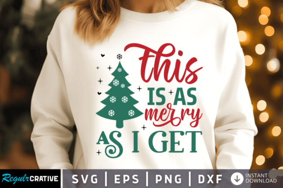 This is As Merry As I Get Svg Design